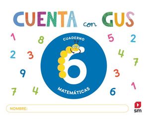 INF 5 CUADERNO 6 CUENTA CON GUS MATEMÁTICAS 2025 AÑOS
