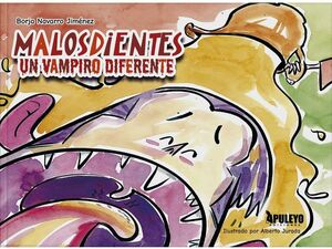 MALOSDIENTES UN VAMPIRO DIFERENTE