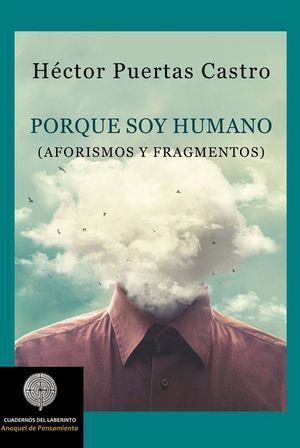 PORQUE SOY HUMANO AFORISMOS Y FRAGMENTOS