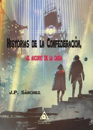 HISTORIAS DE LA CONFEDERACION EL AUGURIO DE LA CAIDA