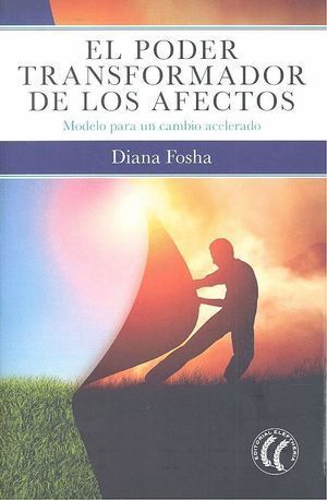 PODER TRANSFORMADOR DE LOS AFECTOS MODELO PARA UN CAMBIO