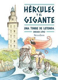 HERCULES Y EL GIGANTE UNA TORRE DE LEYENDA