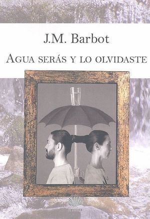 AGUA SERAS Y LO OLVIDASTE