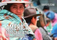 AMERICA FOTOGRAFIADA (AMERICA DEL SUR Y CENTROAMERICA)
