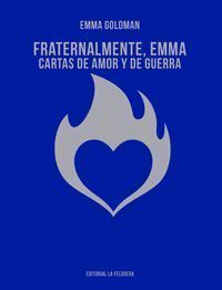 FRATERNALMENTE EMMA CARTAS DE AMOR Y DE GUERRA