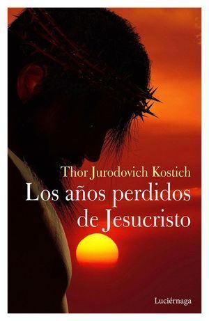 LOS AÑOS PERDIDOS DE JESUCRISTO