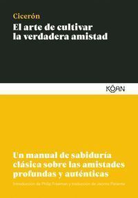 ARTE DE CULTIVAR LA VERDADERA AMISTAD,EL