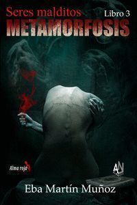 SERES MALDITOS. METAMORFOSIS (LIBRO 3)
