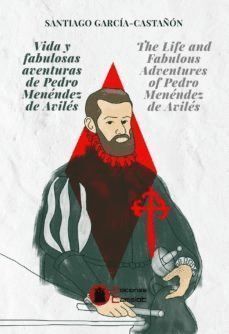 VIDA Y FANTABULOSAS AVENTURAS DE PEDRO MENENDEZ DE AVILES