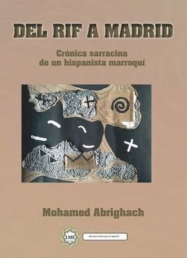 DEL RIF A MADRID.  CRONICA SARRACINA DE UN HISPANISTA MARROQ