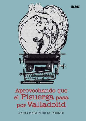 APROVECHANDO QUE EL PISUERGA PASA POR VALLADOLID