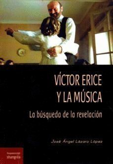 VICTOR ERICE Y LA MUSICA LA BUSQUEDA DE LA REVELACION