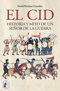 EL CID HISTORIA Y MITO DE UN SEÑOR DE LA GUERRA