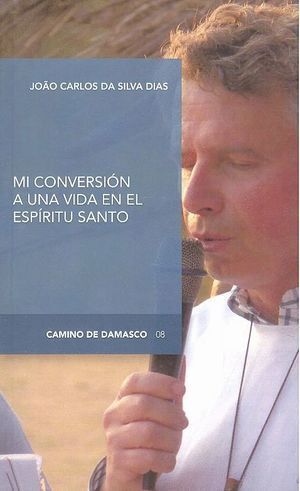 MI CONVERSION A UNA VIDA EN EL ESPIRITU SANTO