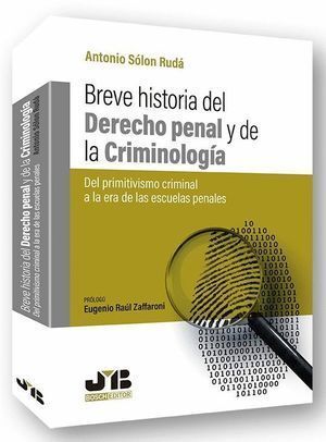 BREVE HISTORIA DEL DERECHO PENAL Y DE LA CRIMINOLOGIA