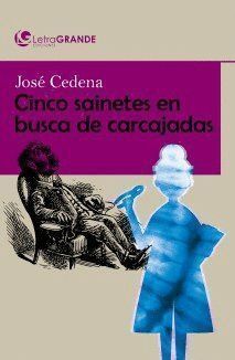 CINCO SAINETES EN BUSCA DE CARCAJADAS