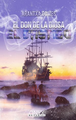 EL DON DE LA DIOSA EL CASTIGO (3º PARTE) TRILOGIA ACABADA