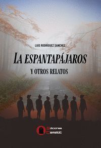 LA ESPANTAPAJAROS Y OTROS RELATOS