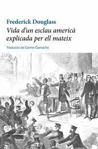VIDA DUN ESCLAU AMERICA EXPLICADA PER ELL MATEIX