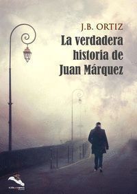 VERDADERA HISTORIA DE JUAN MARQUEZ,LA