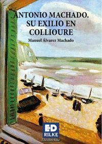 ANTONIO MACHADO SU EXILIO EN COLLIOURE