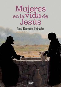 LAS MUJERES EN LA VIDA DE JESÚS