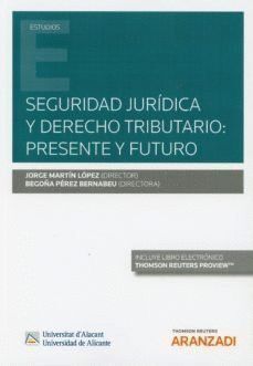 SEGURIDAD JURIDICA Y DERECHO TRIBUTARIO PRESENTE Y FUTURO