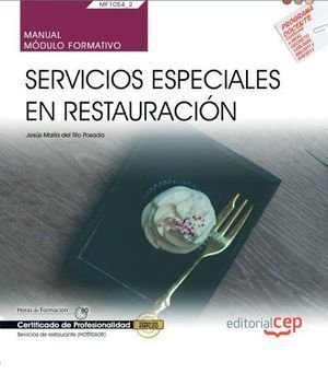 MANUAL. SERVICIOS ESPECIALES EN RESTAURACION (MF1054_2). CE