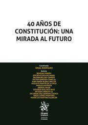 40 AÑOS DE CONSTITUCION UNA MIRADA AL FUTURO