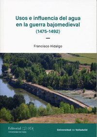 USOS E INFLUENCIA DEL AGUA EN LA GUERRA BAJOMEDIEVAL (1475-1