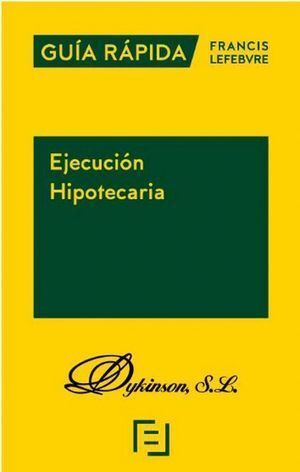 EJECUCION HIPOTECARIA GUIA RAPIDA