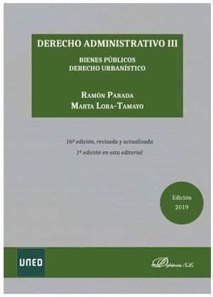 DERECHO ADMINISTRATIVO III. BIENES PUBLICOS Y DERECHO URBANI