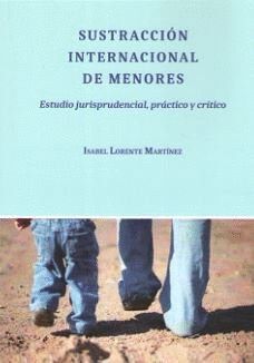 SUSTRACCION INTERNACIONAL DE MENORES - EST JURISPR,PRACTICO