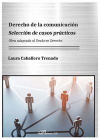 DERECHO DE LA COMUNICACION SELECCION DE CASOS PRACTICOS