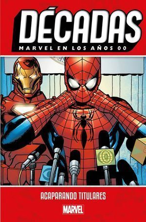 DECADAS MARVEL EN LOS AÑOS 00 ACAPARANDO TITULARES