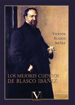 MEJORES CUENTOS DE BLASCO IBAÑEZ,LOS
