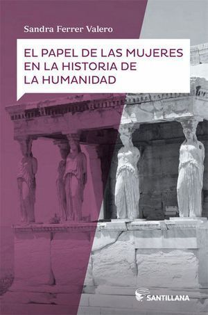 PAPEL DE LAS MUJERES EN LA HISTORIA DE LA HUMANIDAD,LA