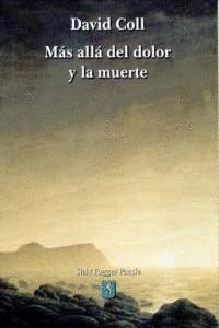 MAS ALLA DEL DOLOR Y LA MUERTE