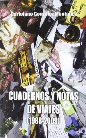 CUADERNOS Y NOTAS DE VIAJE 1988-2009