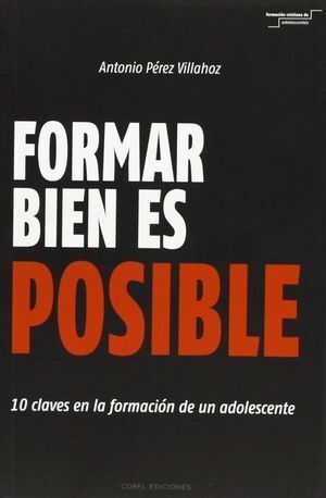 FORMAR BIEN ES POSIBLE. 10 CLAVES EN LA FORMACION DE UN ADOL