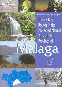 25 BEST ROUTES IN THE PROTECTED NATURAL AREAS OF MALAGA