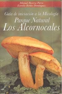 GUIA INICIACION MICOLOGIA PARQUE NATURAL LOS ALCORNOCALES
