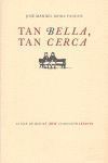 TAN BELLA TAN CERCA