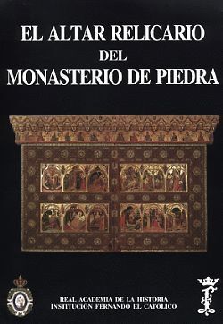 ALTAR-RELICARIO DEL MONASTERIO DE PIEDRA,EL