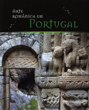 ARTE ROMANICA EM PORTUGAL (PORTUGUES)