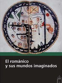 ROMANICO Y SUS MUNDOS IMAGINADOS.,EL