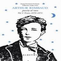 ARTHUR RIMBAUD POESIA AL RASO TEXTOS 1870 1871