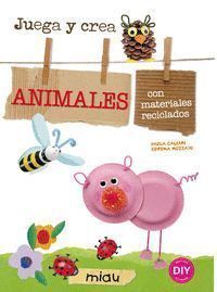 ANIMALES JUEGA Y CREA ANIMALES CON MATERIALES RECICLADOS