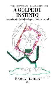 A GOLPE DE INSTINTO CUARENTA AÑOS TRABAJANDO PACIENTE RENAL