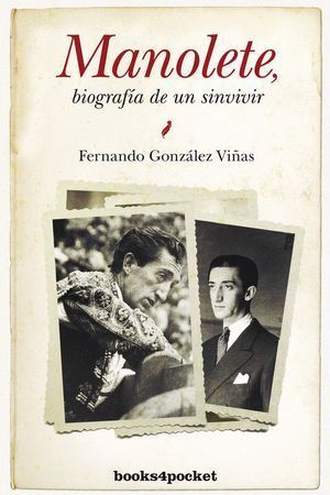 MANOLETE BIOGRAFIA DE UN SINVIVIR B4P